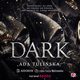 Dark, Ada Tuliska