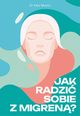Jak radzi sobie z migren, Katy Munro