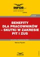 Benefity dla pracownikw ? skutki w zakresie PIT i ZUS, Mariusz Pigulski