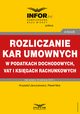 Rozliczanie kar umownych w podatkach dochodowych, VAT i ksigach rachunkowych, Krzysztof Janczukowicz, Pawe Mu