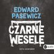 Czarne wesele, Edward Pasewicz