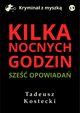 Kilka nocnych godzin. Sze opowiada kryminalno-sensacyjnych, Tadeusz Kostecki