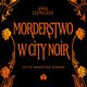 Morderstwo w City Noir, Anna Szumacher