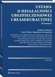 Ustawa o dziaalnoci ubezpieczeniowej i reasekuracyjnej. Komentarz, Patrycja Zawadzka, Anna Bachnio-Parzych, Marcin Glicz, Marcin Krajewski, Piotr Pinior, Agnieszka Czajkowska, Dorota Leniak, Bartosz Wojno, Beata Baluta, Jacek Lisowski, Adam liwiski, Sebastian Pabian, Robert Grzeszczak, Beata Kozowska-Chya, Magdalen