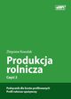 Produkcja rolnicza, cz. 2 ? podrcznik dla licew profilowanych, profil rolniczo-spoywczy, Zbigniew Kowalak