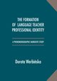 The Formation of Language Teacher Professional Identity, Dorota Werbiska