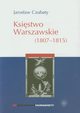 Ksistwo Warszawskie (1807-1815), Jarosaw Czubaty