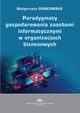 Paradygmaty gospodarowania zasobami informatycznymi w organizacjach biznesowych, Magorzata Pakowska