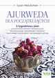 Ajurweda dla pocztkujcych, Susan Weis-Bohlen