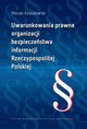 Uwarunkowania prawne organizacji bezpieczestwa informacji Rzeczypospolitej Polskiej, Marian Kowalewski