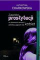 Zjawisko prostytucji, Katarzyna Charkowska