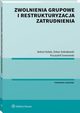 Zwolnienia grupowe i restrukturyzacja zatrudnienia, Oskar Sobolewski, Antoni Kolek, Krzysztof Sosnowski