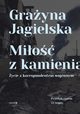 Mio z kamienia. ycie z korespondentem wojennym, Grayna Jagielska