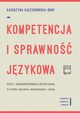 Kompetencja i sprawno jzykowa dzieci z niepenosprawnoci intelektualn w stopniu znacznym, umiarkowanym i lekkim, Katarzyna Kaczorowska-Bray