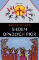 Siedem opadych pir, Tanya Talaga