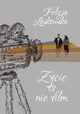ycie to nie film, Felicja Laskowska