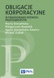 Obligacje korporacyjne w finansowaniu rozwoju przedsibiorstw, Maria Sierpiska, Magorzata Kowalik, Agata Sierpiska-Sawicz, Micha Zubek