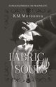 The Fabric of Our Souls, K. M. Moronova