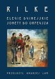 Elegie duinejskie. Sonety do Orfeusza, Rainer Maria Rilke