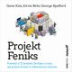 Projekt Feniks. Powie o IT, modelu DevOps i o tym, jak pomc firmie w odniesieniu sukcesu, Gene Kim, Kevin Behr, George Spafford