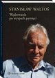 Wdrowanie po wyspach pamici, Stanisaw Walto