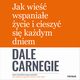 Jak wie wspaniae ycie i cieszy si kadym dniem, Dale Carnegie