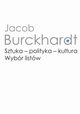 Sztuka - polityka - kultura, Jacob Burckhardt