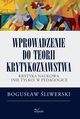 Wprowadzenie do teorii krytykoznawstwa, Bogusaw liwerski