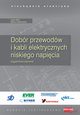 Dobr przewodw i kabli elektrycznych niskiego napicia, Julian Wiatr, Marcin Orzechowski