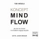 Koncept MindFlow. Jak przez nie-chcenie i nie-dziaanie osign wszystko, Tom Mgele