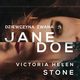 Dziewczyna zwana Jane Doe, Victoria Helen Stone