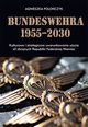 Bundeswehra 1955?2030. Kulturowe i strategiczne uwarunkowania uycia si zbrojnych Republiki Federalnej Niemiec, Agnieszka Poloczyk