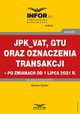 JPK_VAT, GTU oraz oznaczenia transakcji ? po zmianach od 1 lipca 2021 r., Bartosz Szeflrt
