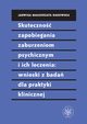 Skuteczno zapobiegania zaburzeniom psychicznym i ich leczenia: wnioski z bada dla praktyki klinicznej, Jadwiga Magorzata Rakowska