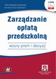 Zarzdzanie opat przedszkoln ? wzory pism i decyzji (e-book z suplementem elektronicznym), Zofia Wojdylak-Sputowska, Arkadiusz Jerzy Sputowski