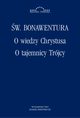 O wiedzy Chrystusa, O tajemnicy Trjcy, w. Bonawentura