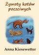 ywoty kotw poczciwych, Anna Kiesewetter