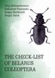 The Check-List of Belarus Coleoptera, Oleg Aleksandrowicz, Aleksandr Pisanenko, Sergey Ryndevich, Sergey Saluk