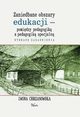 Zaniedbane obszary edukacji - pomidzy pedagogik a pedagogik specjaln, Iwona Chrzanowska