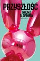 Przyszo, Naomi Alderman