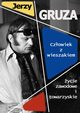 Czowiek z wieszakiem. ycie zawodowe i towarzyskie, Jerzy Gruza
