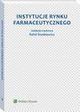 Instytucje rynku farmaceutycznego, Tomasz Niedziski, Rafa Stankiewicz, Jacek Piecha, Mateusz Mdry, Marcin Pieklak, Micha Jaboski, Krzysztof Kumala