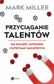 Przyciganie talentw, Mark Miller