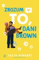 Zrozum to, Dani Brown, Talia Hibbert