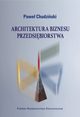 Architektura biznesu przedsibiorstwa, Pawe Chudziski