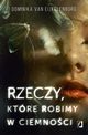 Rzeczy, ktre robimy w ciemnoci, Dominika van Eijkelenborg