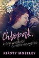 Chopak, ktry wiedzia o mnie wszystko, Kirsty Moseley