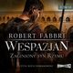 Wespazjan. Tom VI. Zaginiony syn Rzymu, Robert Fabbri