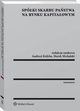 Spki Skarbu Pastwa na rynku kapitaowym, Andrzej Kidyba, Ryszard Czerniawski, Joanna Kruczalak-Jankowska, Grzegorz Kozie, Marek Michalski, Justyna Dbrowska, Artur Nowacki, Jan Olszewski, Wojciech J. Katner, Anna Lichosik, Remigiusz Lewandowski, Aleksandra Surma-Buczek, Maciej Batowski, Tomasz