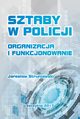 Sztaby w Policji. Organizacja i funkcjonowanie, Jarosaw Struniawski